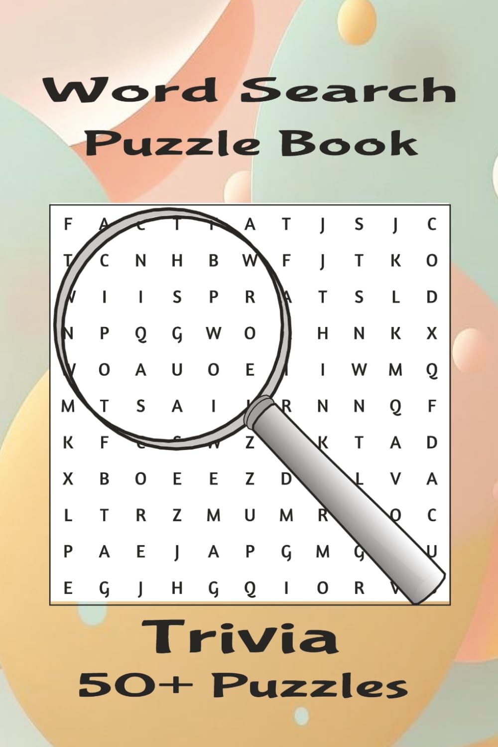 Trivia Word Search Puzzle Book: Word searches with Easy to Read Print about Trivia| 6x9 inches, 110 pages| 50+ puzzles...Gift for holiday, fun, vacations and free time