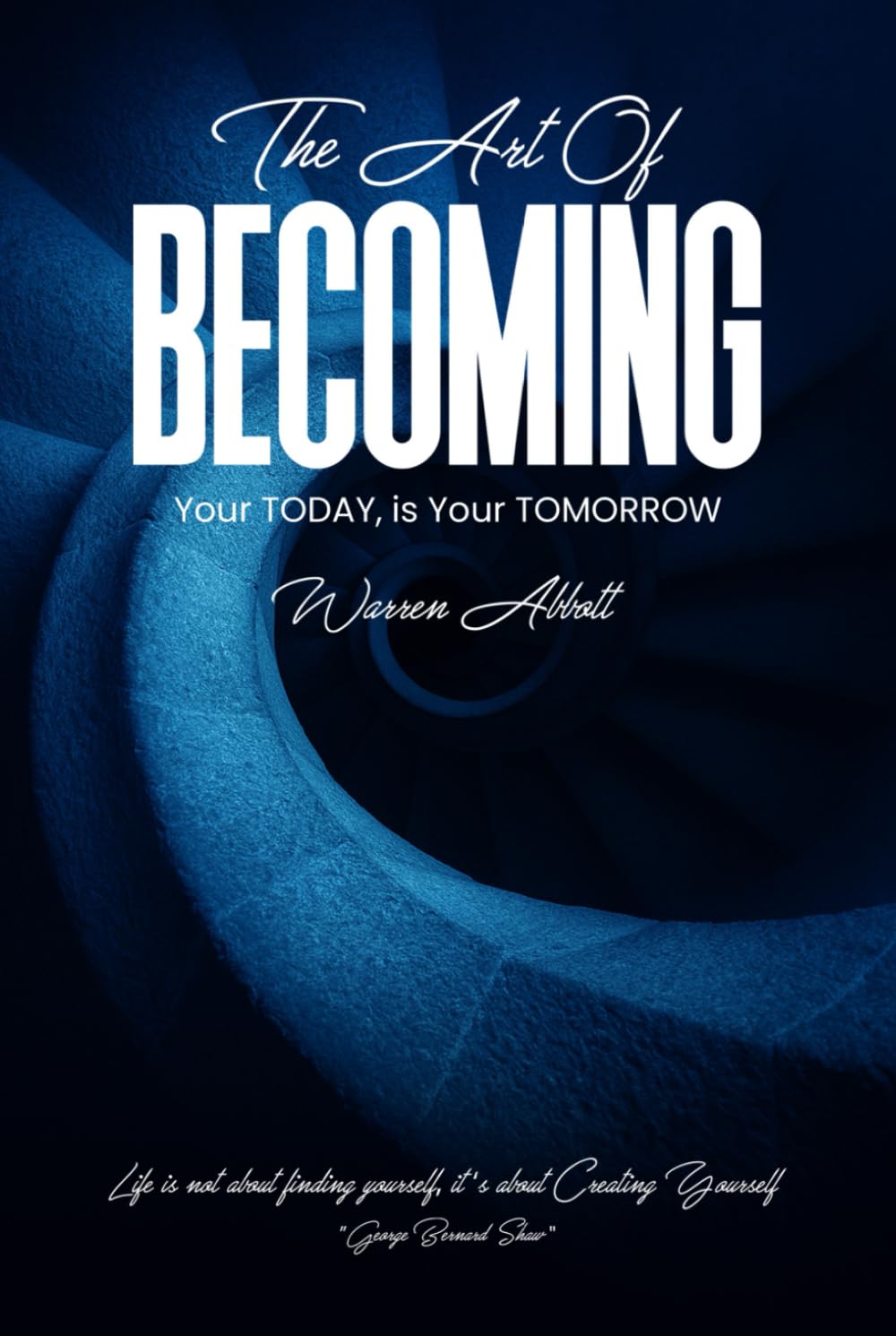 The Art of BECOMING: "Your TODAY is your TOMORROW"