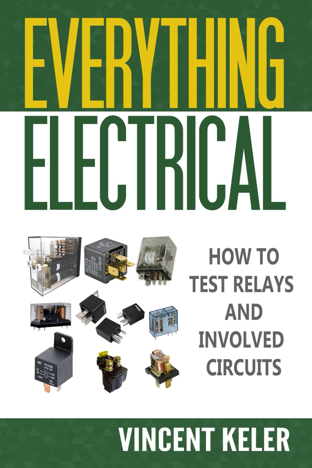 Everything Electrical How To Test Relays And Involved Circuits