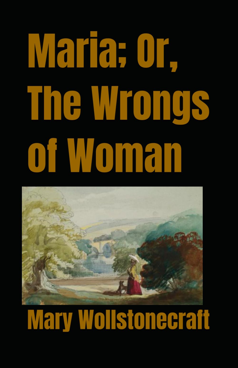 Maria; Or, The Wrongs of Woman