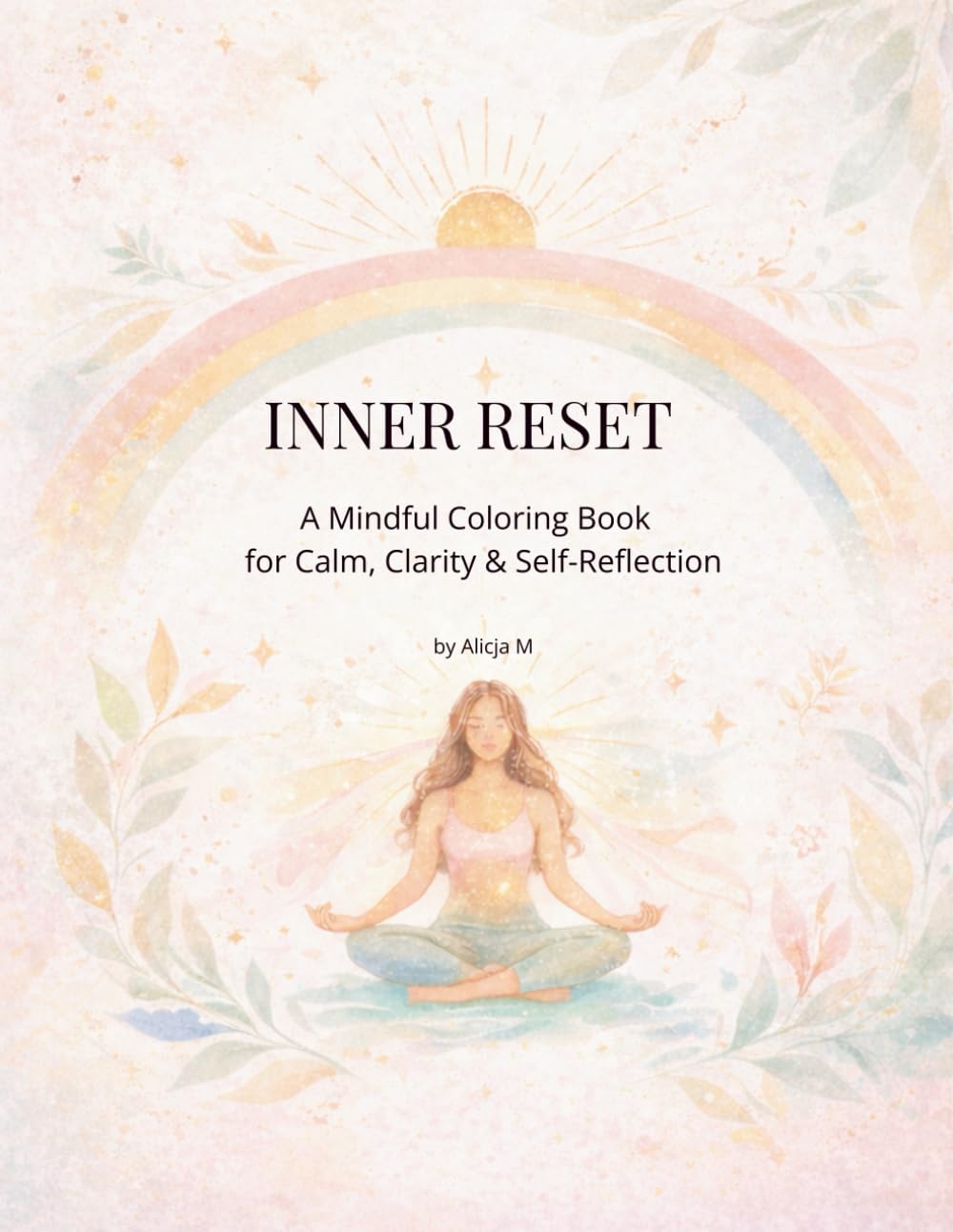 INNER RESET: A Mindful Coloring Book for Calm, Clarity & Self-Reflection