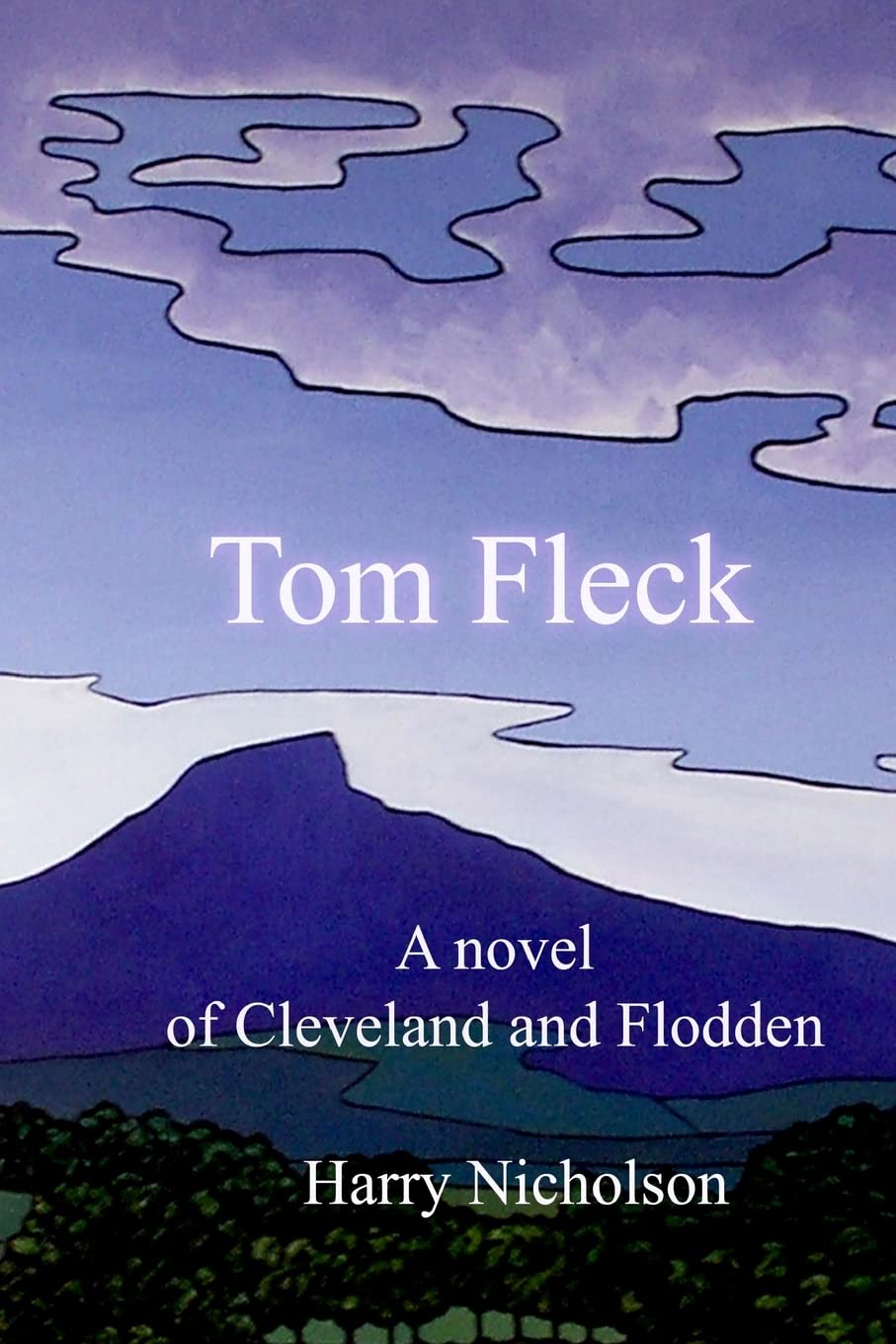 Tom Fleck: A novel of Cleveland and Flodden: 1
