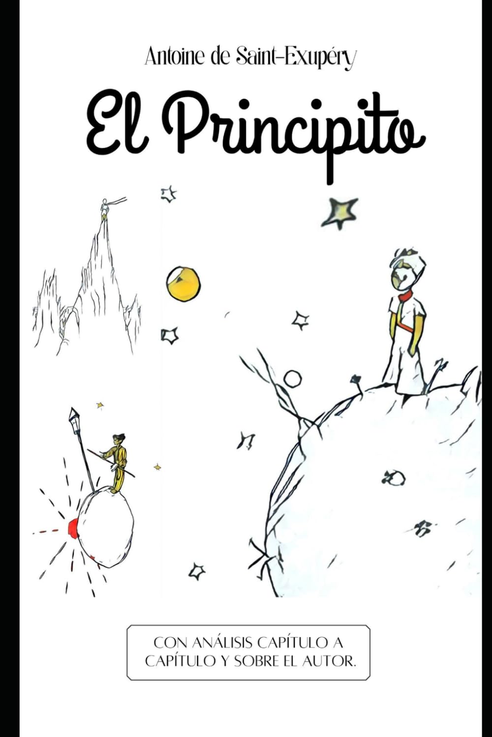El principito: Con análisis capítulo a capítulo y sobre el autor