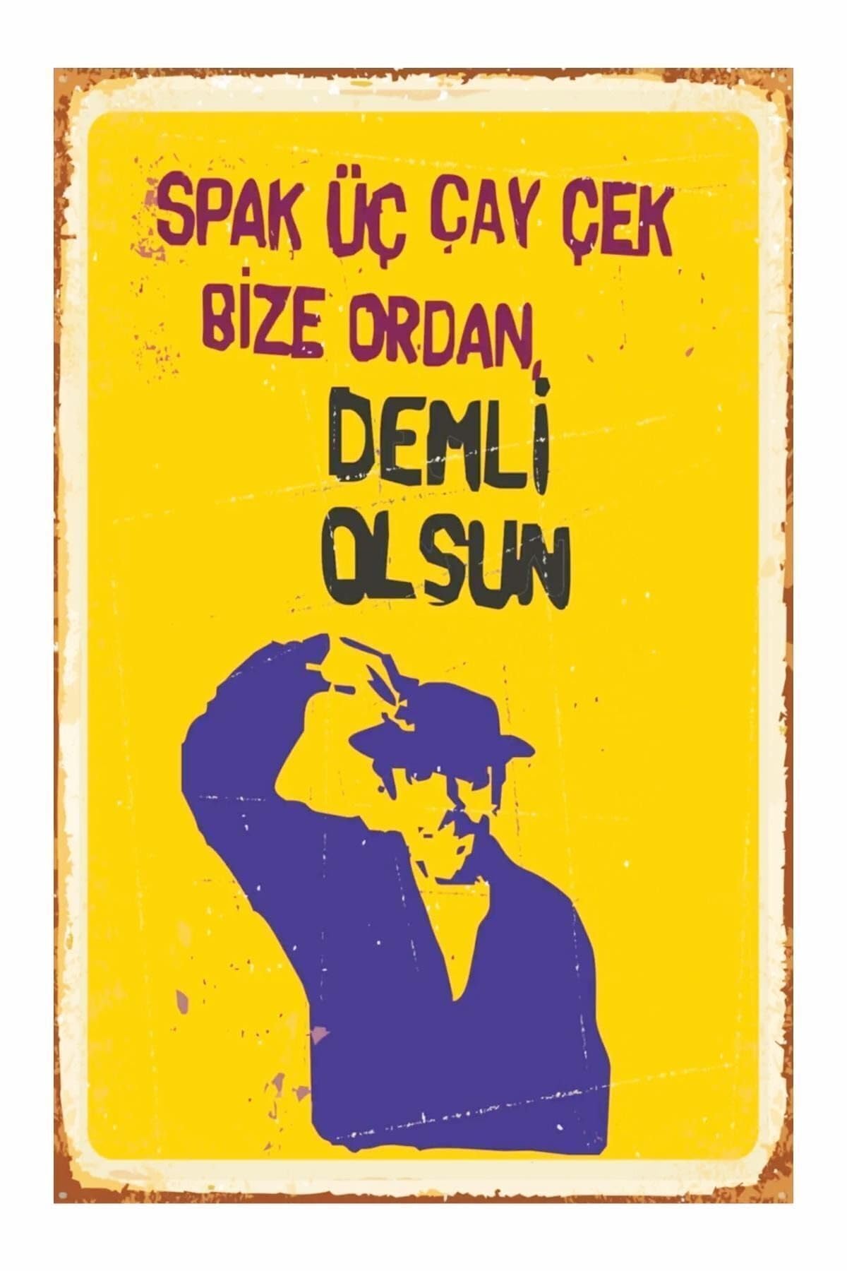 Dekolia Spak Üç Çay Çek Bize Ordan Demli Olsun Turist Ömer Retro Vintage Mdf Drtr0027