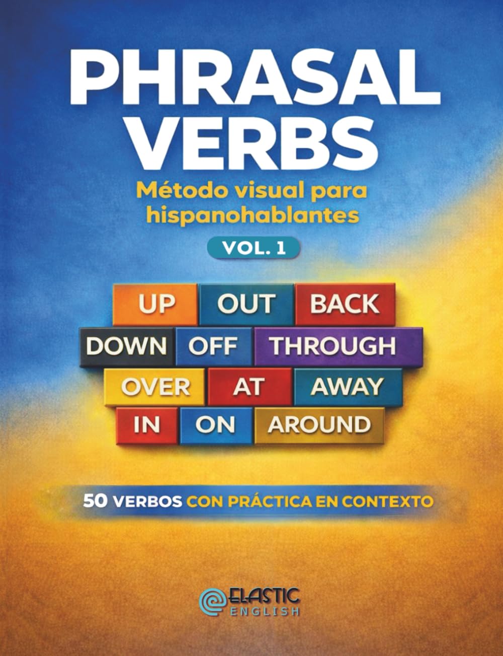 Phrasal Verbs: Método visual para hispanohablantes - Vol. 1