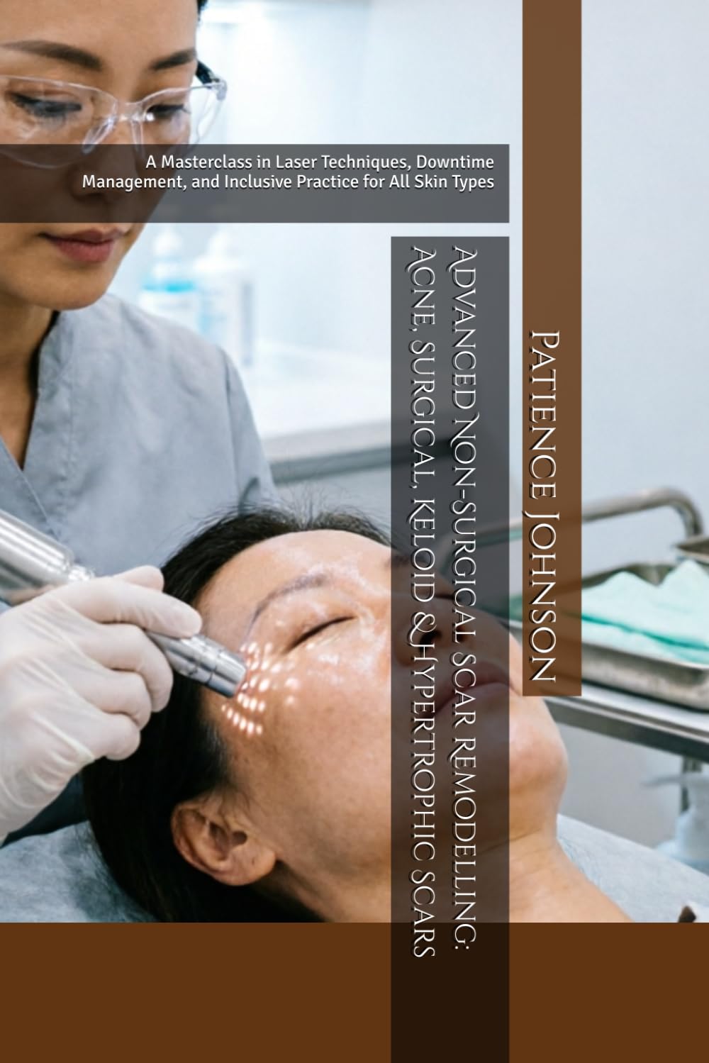 Advanced Non-Surgical Scar Remodelling: Acne, Surgical, Keloid & Hypertrophic Scars: A Masterclass in Laser Techniques, Downtime Management, and Inclusive Practice for All Skin Types