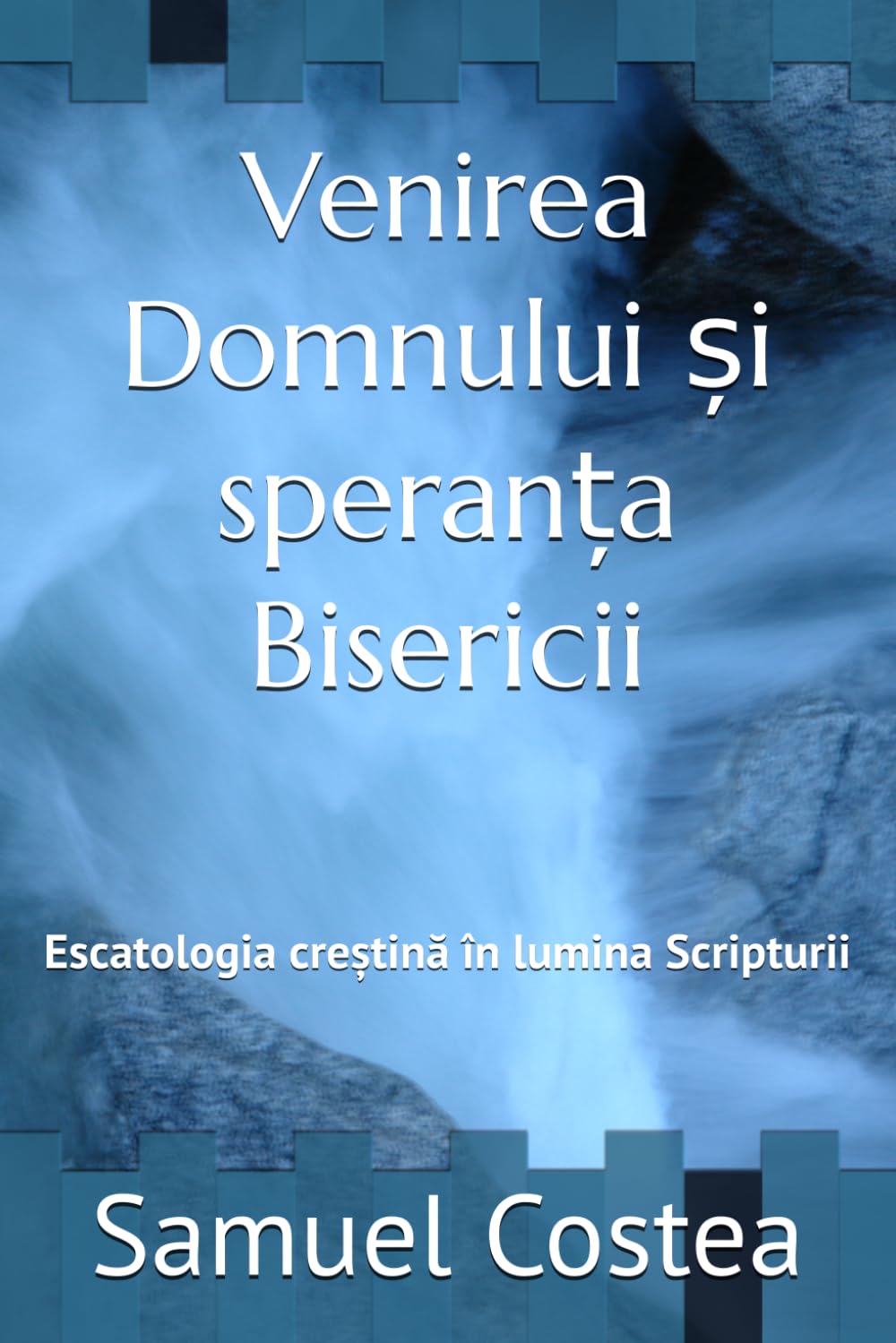 Venirea Domnului și speranța Bisericii: Escatologia creștină în lumina Scripturii