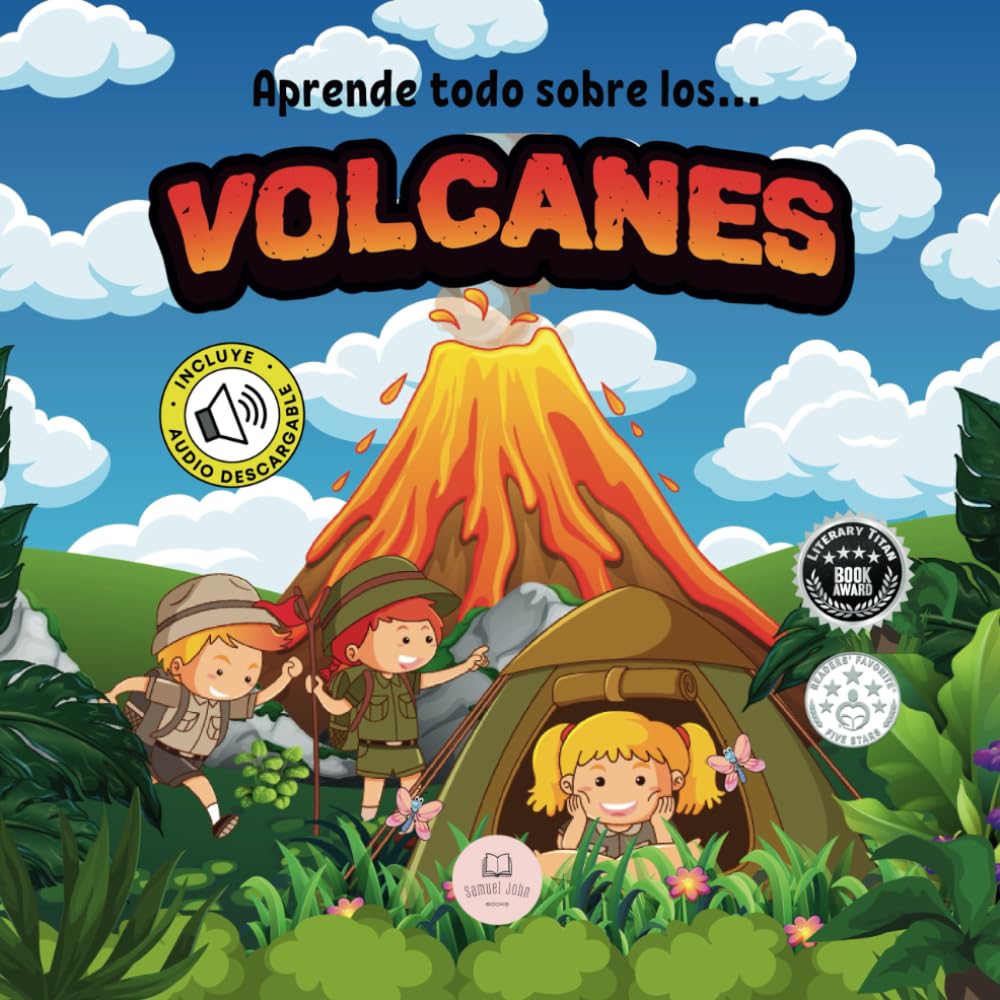 Los Volcanes │Explicado Para Niños: Aprende qué son, cómo se forman, cuáles son sus partes y mucho más │Libro Infantil Educativo