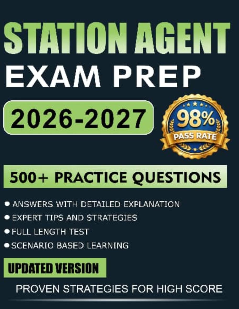 STATION AGENT EXAM PREP 2026-2027: Study Guide with Practice Questions, Situational Judgment Strategies, 5 Full-Length Exams, Expert Tips, and Detailed Solutions to Maximize Your Score