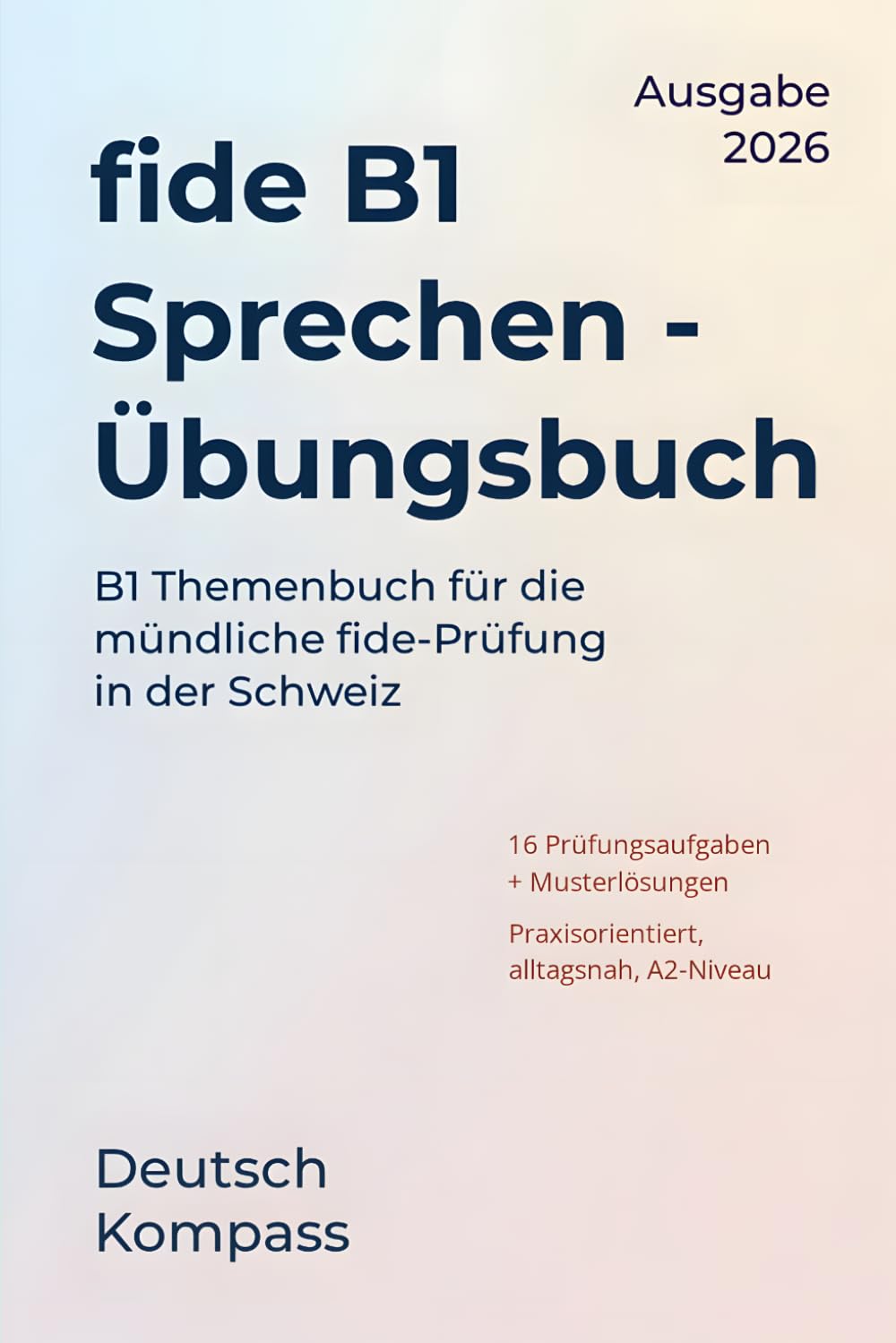 fide B1 Schreiben Übungsbuch: Praktische Vorbereitung auf das B1-Ziel im fide-Test (Schweiz) (Deutsch Übungsbuch)