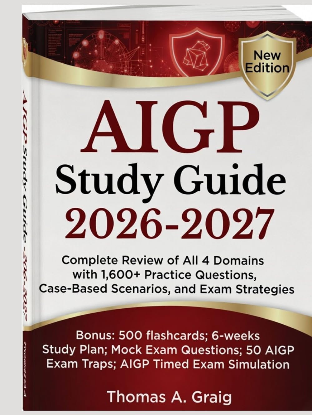 AIGP Study Guide 2026–2027: Complete Review of All 4 Domains with 1,600+ Practice Questions, Case-Based Scenarios, and Exam Strategies