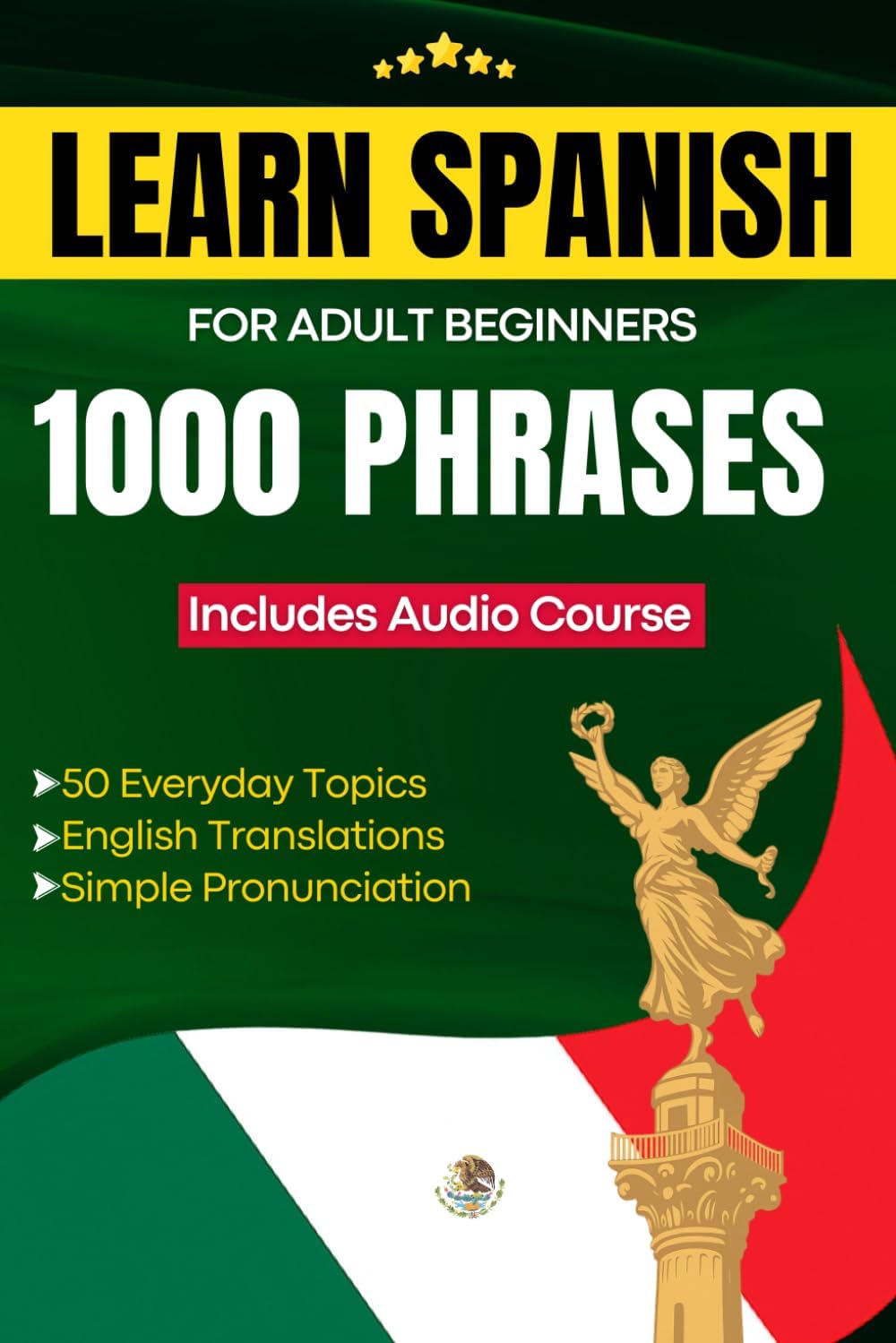 Learn Spanish for Adult Beginners: Easy Phrase Book – 1000 Useful Phrases with Audio Course and Pronunciation Guide (Easy Spanish Phrase Book)