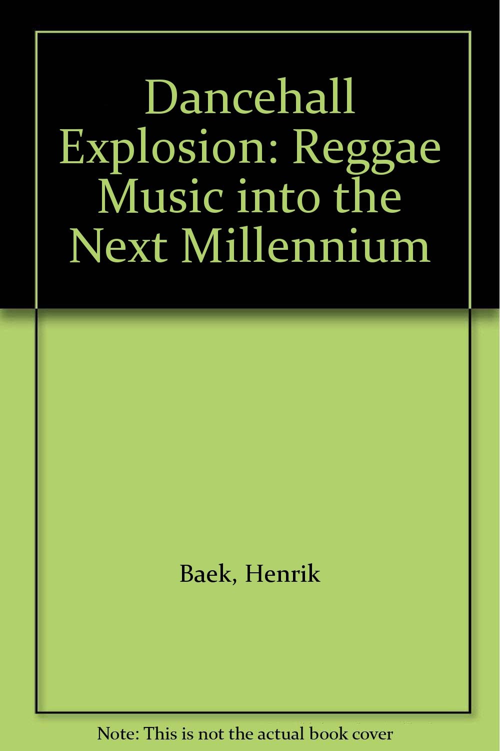 Dancehall Explosion: Reggae Music into the Next Millennium