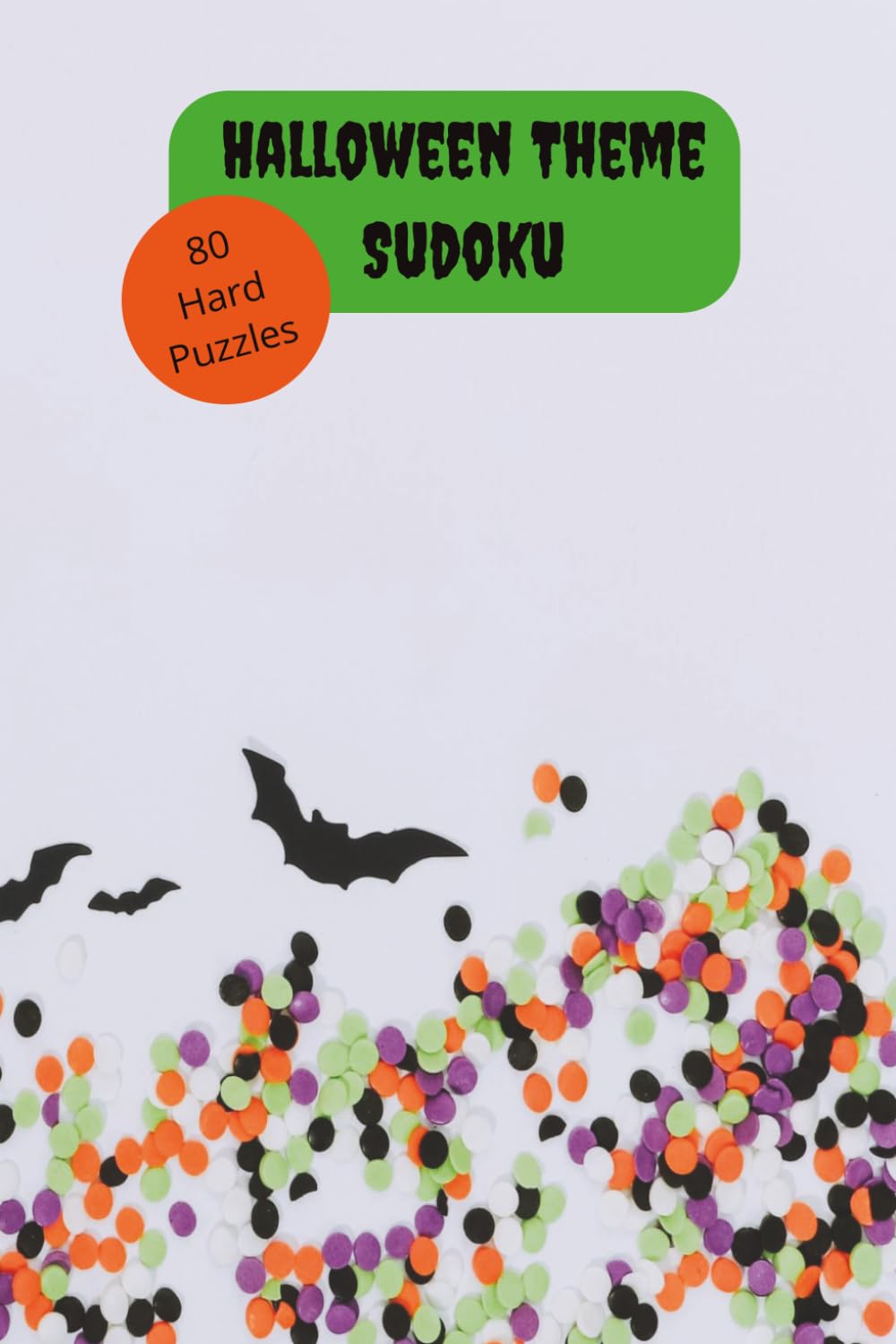 Halloween Theme Sudoku 80 Hard Puzzles: 6x9 inches. 80 puzzles each with a Halloween background.