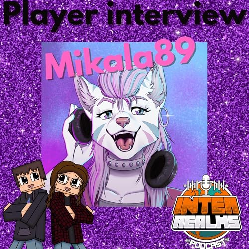 Meet the Players - Mikala89 | The Inter Realms - A Minecraft Podcast cover art