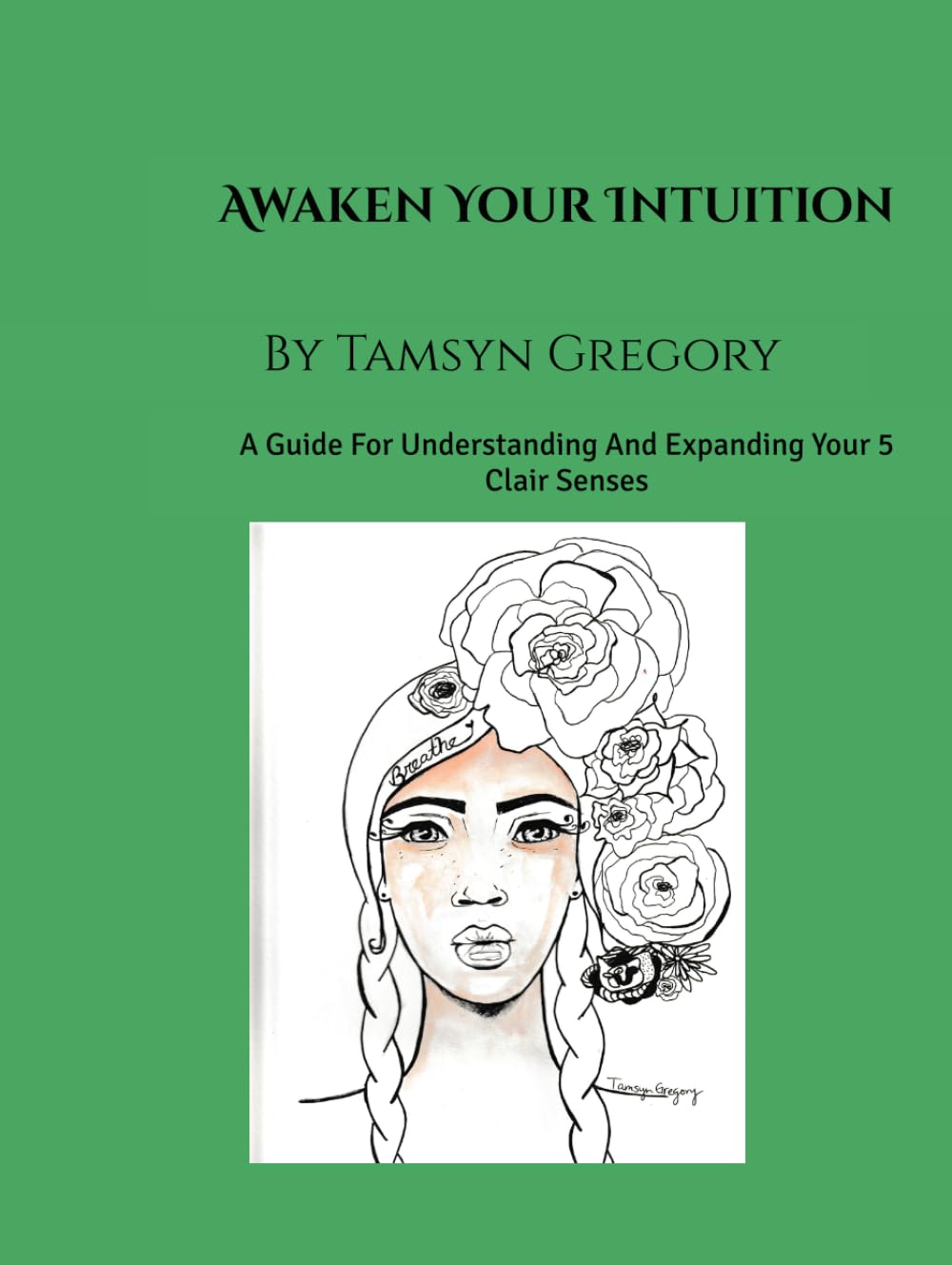 Awaken Your Intuition: Understanding And Expanding Your 5 Clair Senses