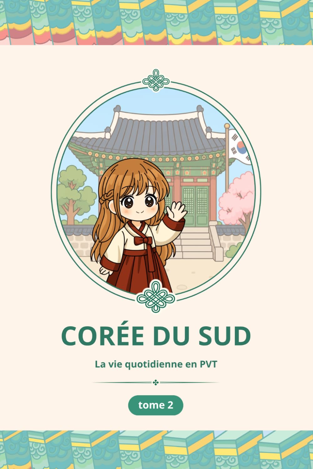 CORÉE DU SUD - Comment bien finir son PVT: TOME 2 (PVT CORÉE DU SUD)