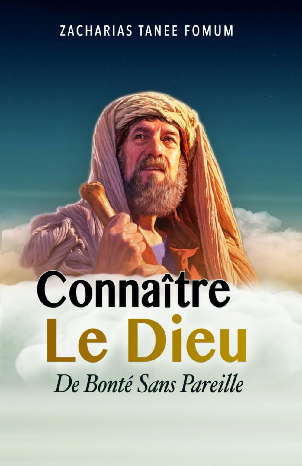 Connaître le Dieu de Bonté Sans Pareille (Diriger le peuple de Dieu)