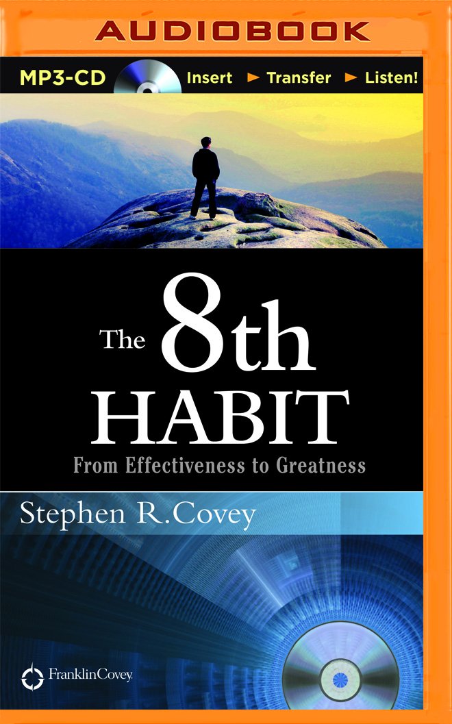 The 8th Habit: From Effectiveness to Greatness
