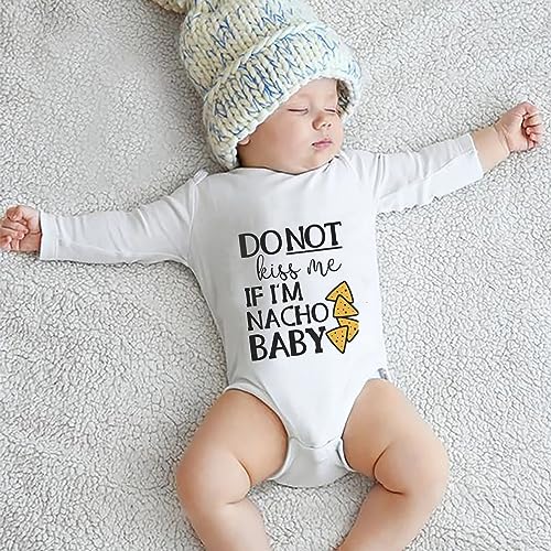 Do Not Kiss Me If I'm Nacho Baby Newborn Clothes Girls Long Sleeve Summer Baby Jumper White 6 Month Boy Romper3