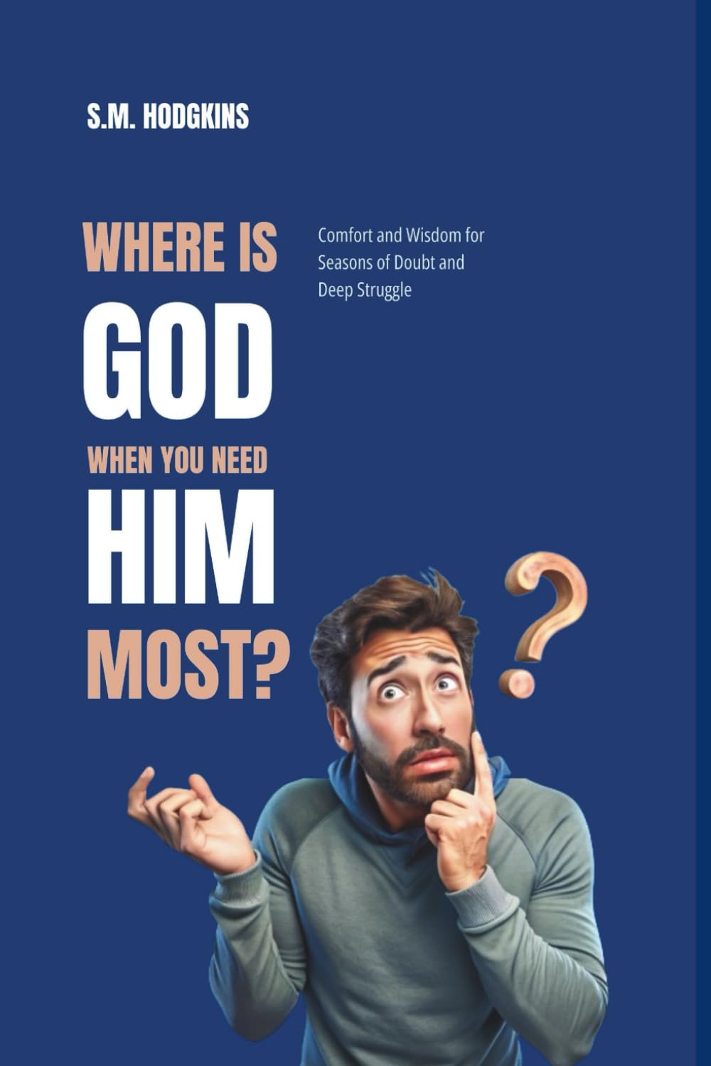 Where Is God When You Need Him Most?: Comfort and Wisdom For Seasons of Doubt and Deep Struggle (Resources For Spiritual Growth)