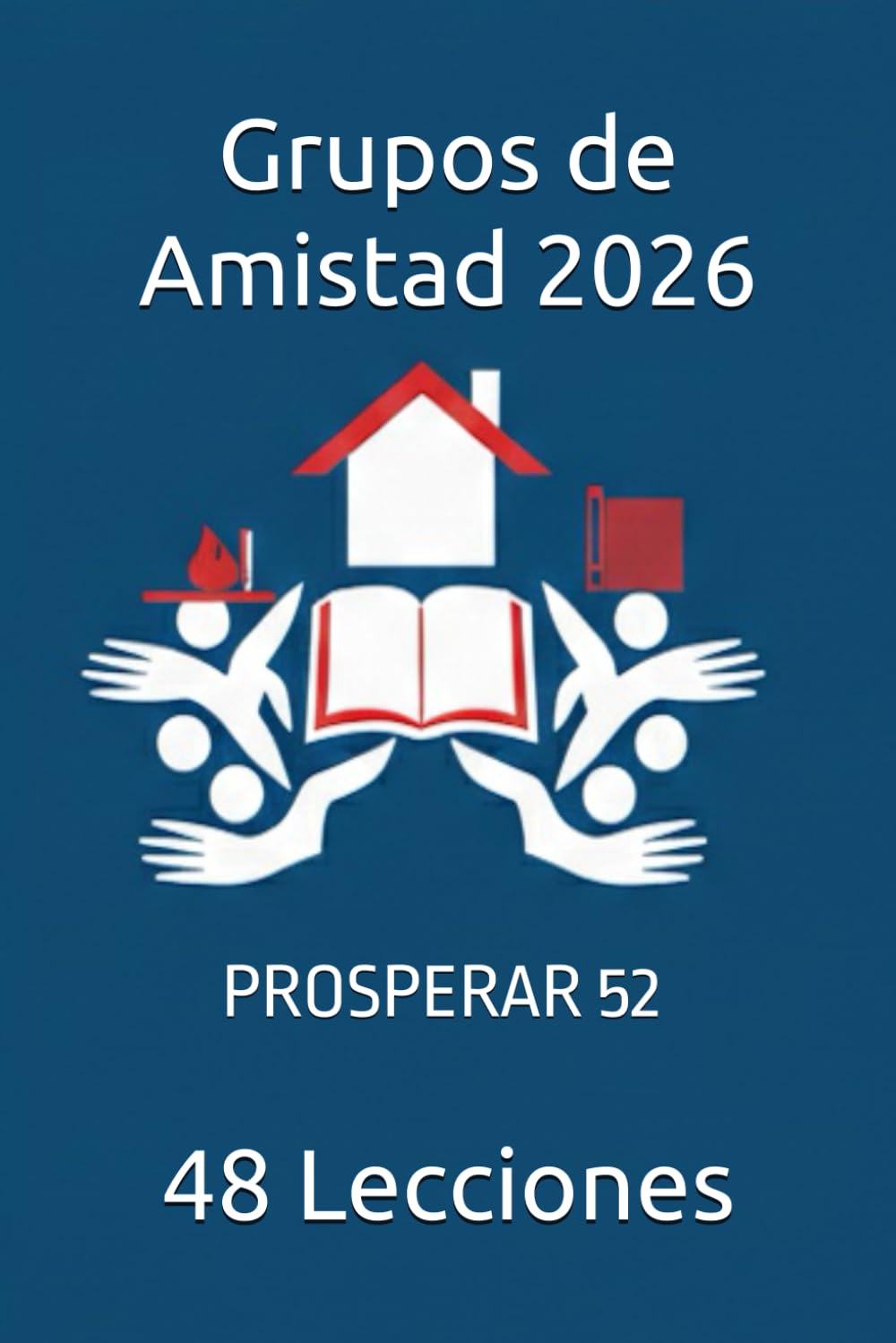 Grupos de Amistad 2026: 48 Lecciones