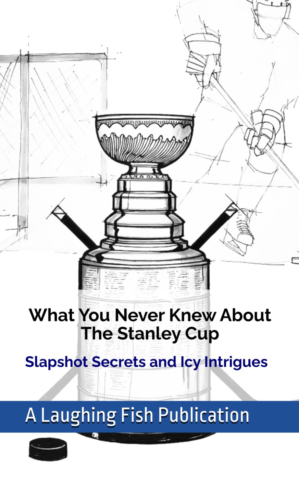 What You Never Knew About the Stanley Cup: Slapshot Secrets and Icy Intrigues!