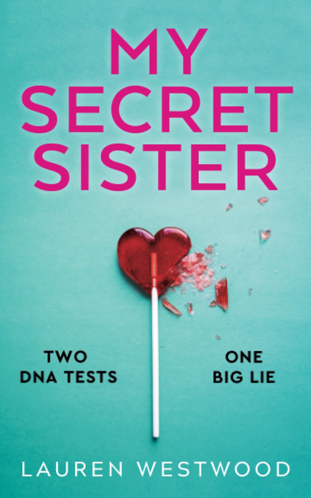 My Secret Sister: A gripping and emotional novel of motherhood, family secrets and lies