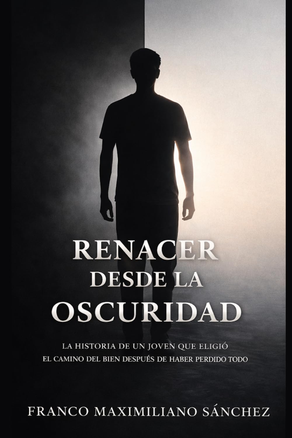 Renacer Desde La Oscuridad: La Historia De Un Joven Que Eligió El Camino Del Bien Después De Haber Perdido Todo