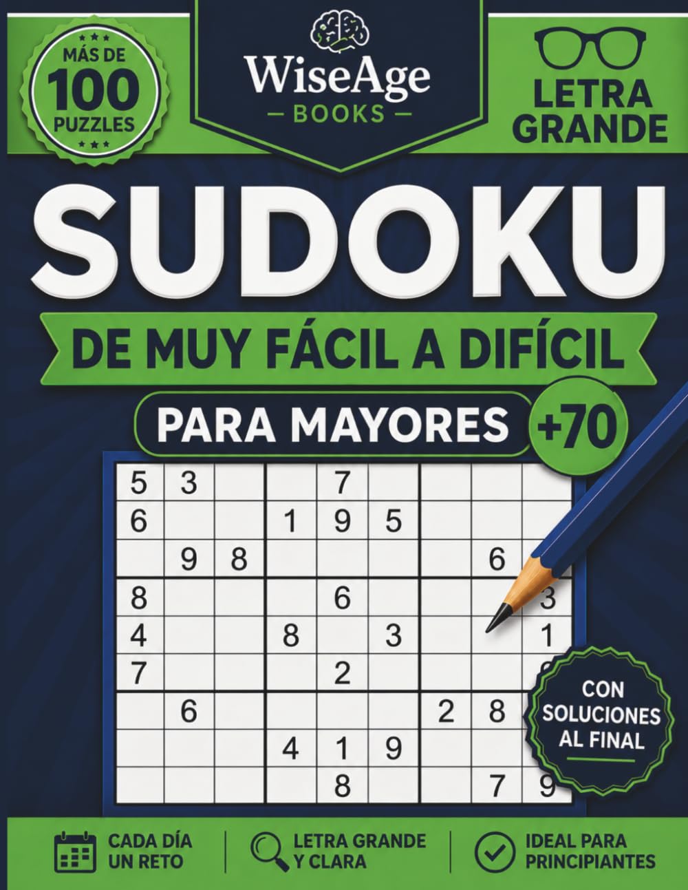 Sudoku para personas mayores de 70 letra muy grande de muy fácil a difícil con soluciones: Letra Muy Grande | De Muy Fácil a Difícil | Con Soluciones (Nora Wise – Mente Activa)