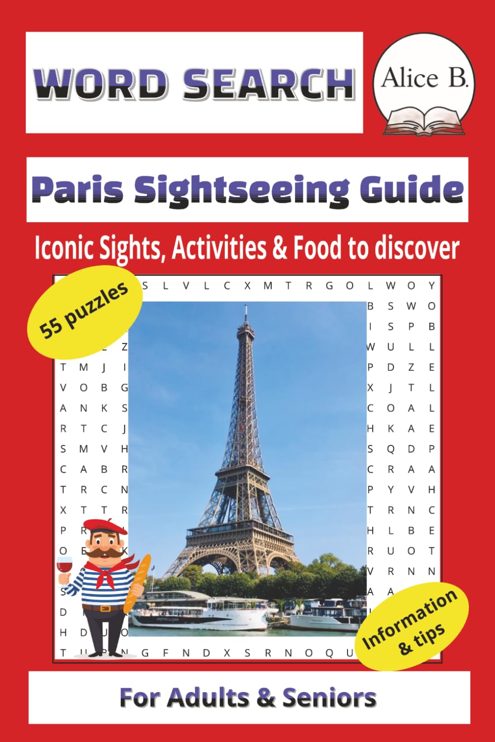 WORD SEARCH & PARIS SIGHTSEEING GUIDE IN ONE: Iconic Sights, Activities and Food to Discover.: 55 puzzles with Insider Tips & Information take you ... PARIS. 6x9 in (15,24x22,86 cm), 130 pages.