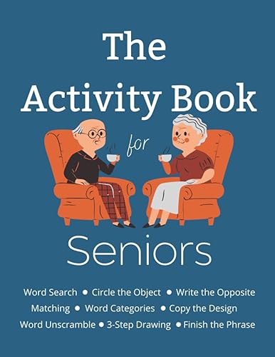 The Activity Book for Seniors: Easy Activities for Adults with Dementia, Alzheimer's or Cognitive Decline