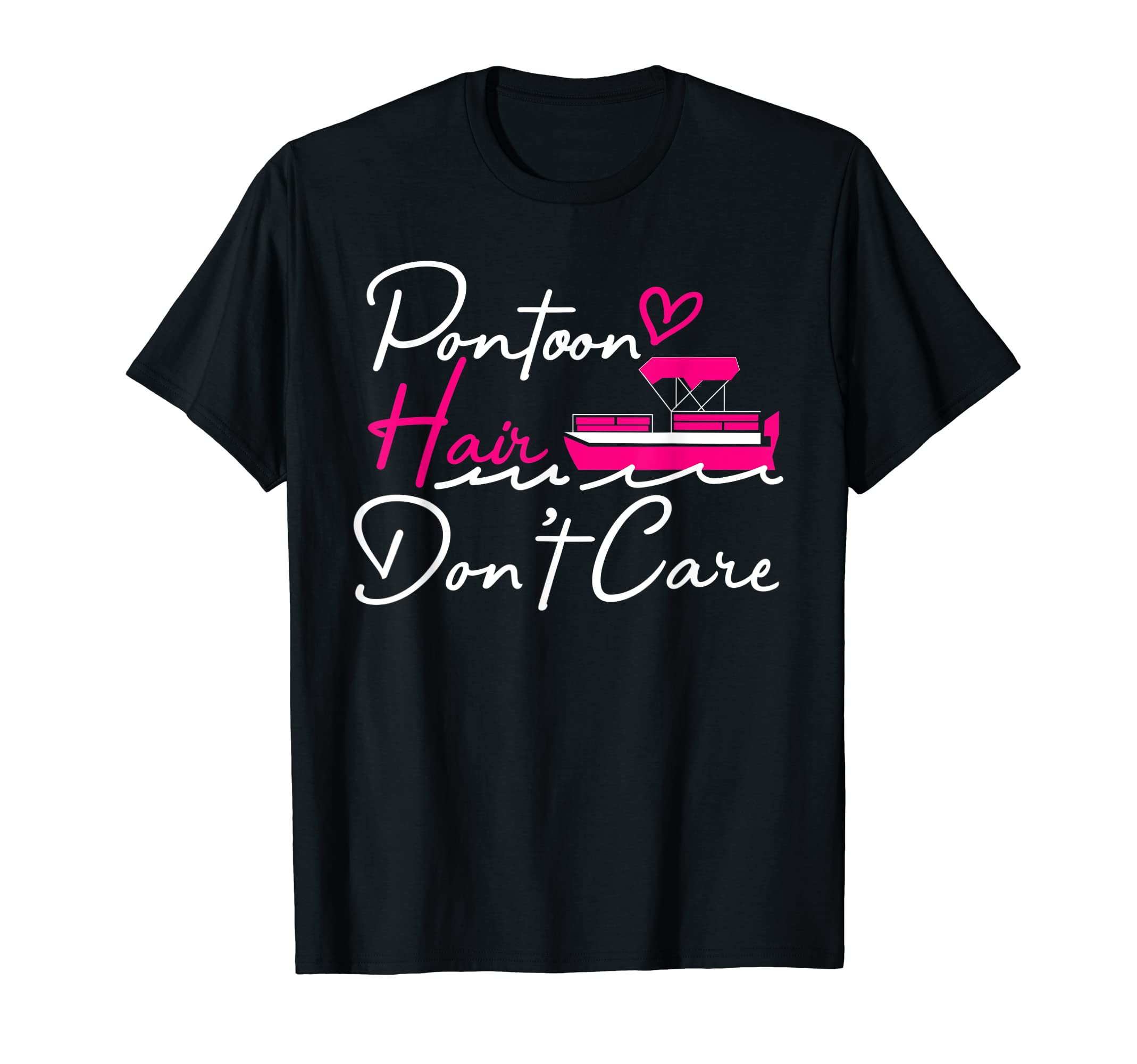 Pontoon Captain Boating Pontoon Hair Don't Care T-Shirt, Black
