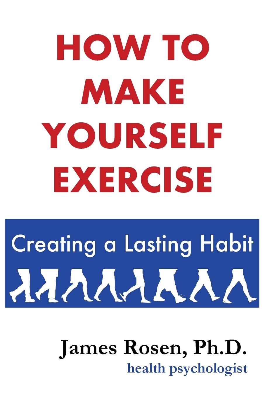 How To Make Yourself Exercise: Creating a Lasting Habit