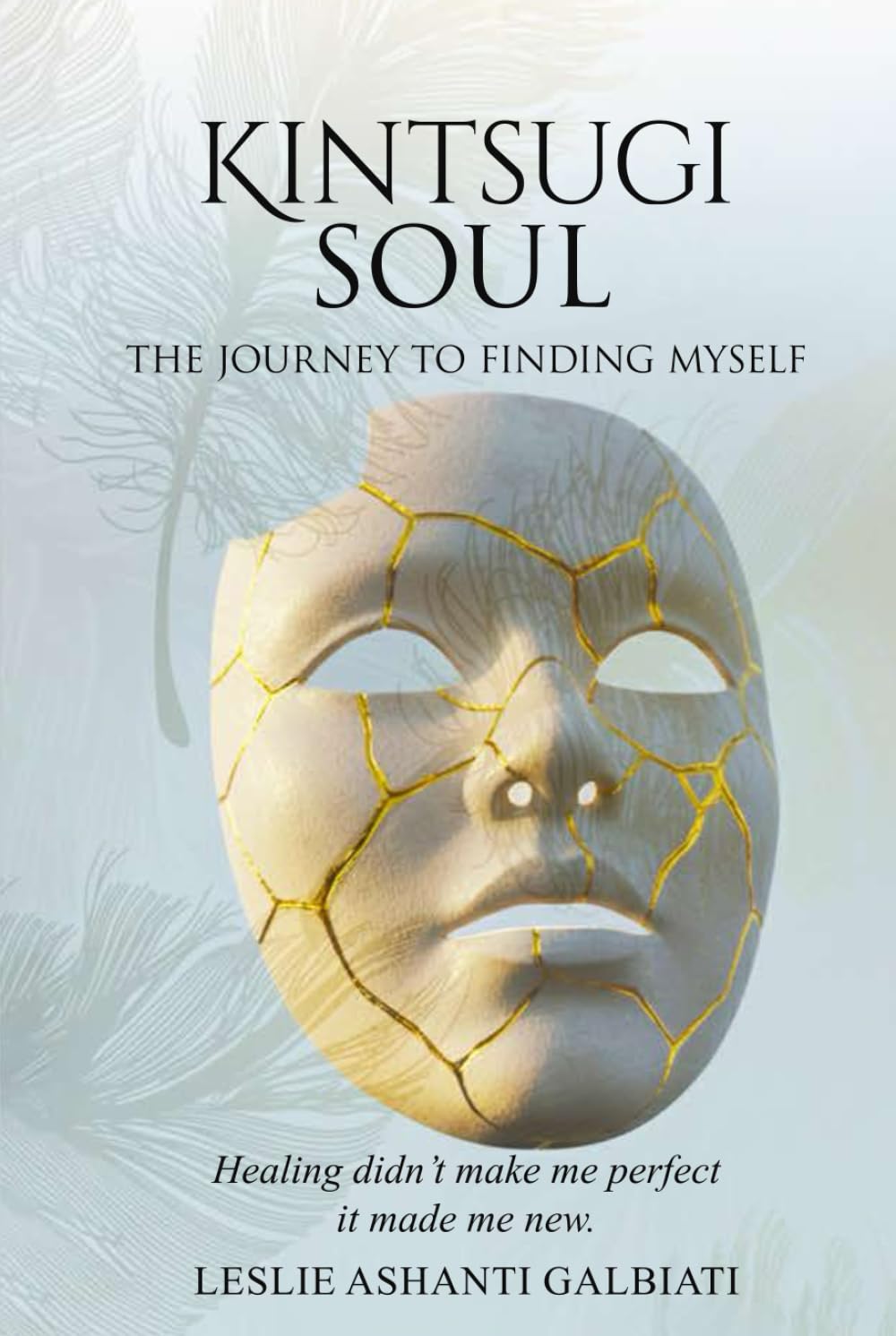 Kintsugi Soul: The Journey to Finding Myself