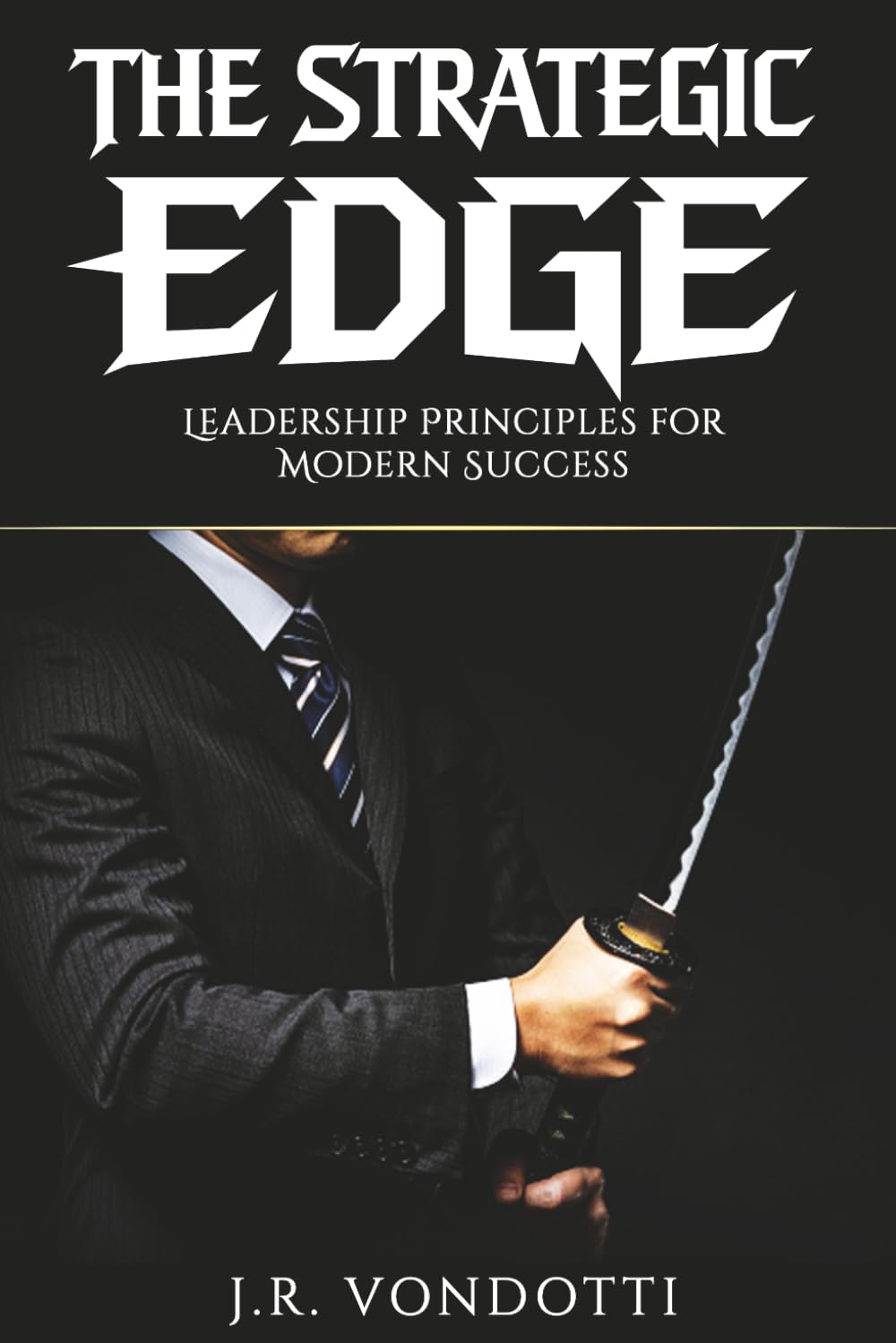 The Strategic Edge: Leadership Principles for Modern Success