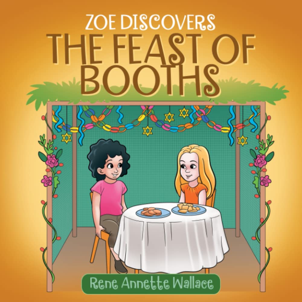 Zoe Discovers the Feast of Booths: Understanding Sukkot for Christian Kids (Understanding Jewish Holidays for Christian Children)