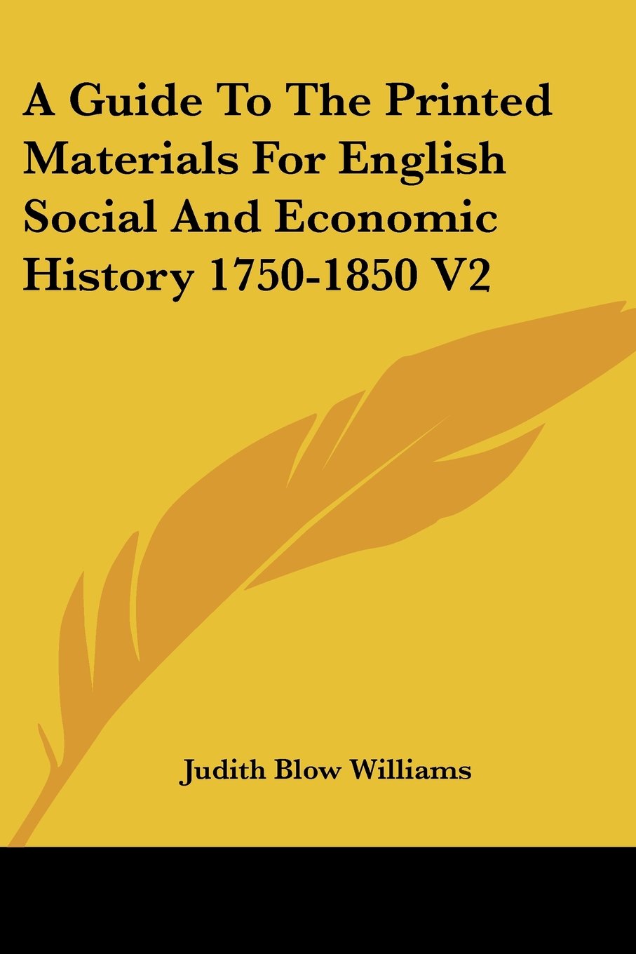 A Guide To The Printed Materials For English Social And Economic History 1750-1850 V2