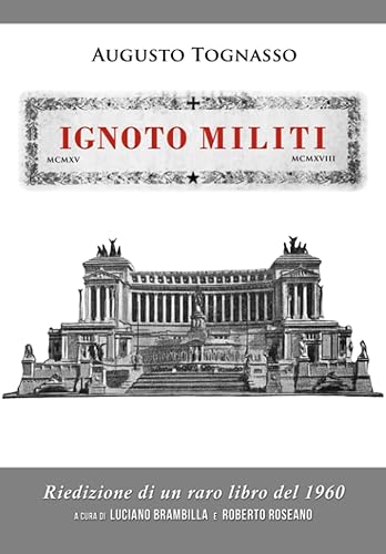 Ignoto Militi: Guerra 1915-1918
