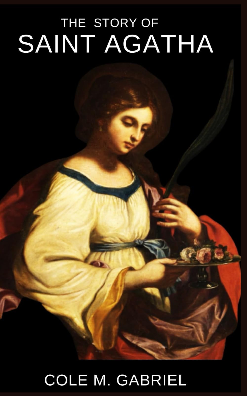 The Story Of Saint Agatha: The life story and patron saint of breast cancer patients
