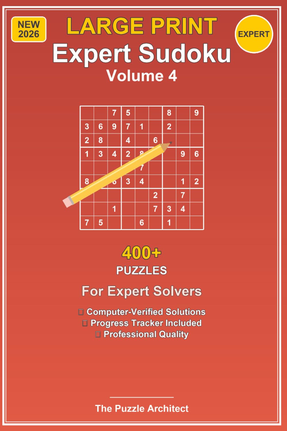 Expert Sudoku - Volume 4: 400+ Expert Puzzles - For Expert Solvers