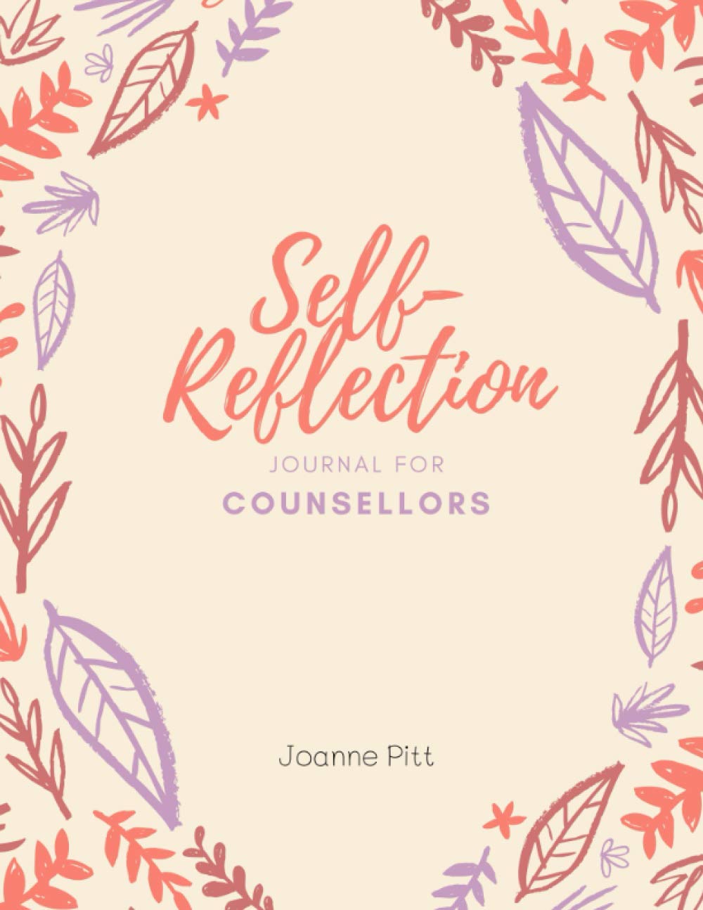 Self-Reflection Journal for Counsellors: Get the most out of your sessions with this guided self-reflection journal