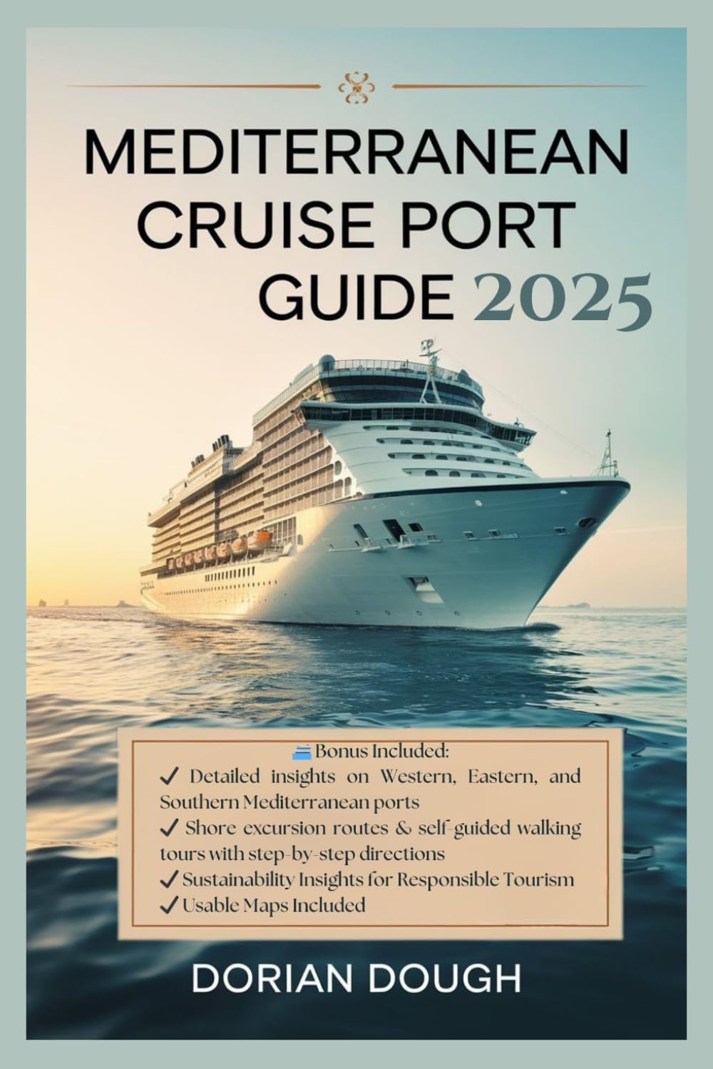 Mediterranean Cruise Port Guide 2025: Experience the Authentic Flavor of Europe, with Expert Tips, Must-See Attractions to Maximize Your Cruise Adventure with Local Insights, and Shore Excursions