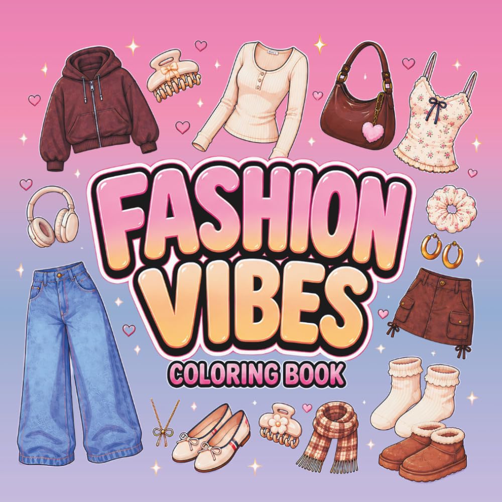 Fashion Vibes Coloring Book: Bold and Simple Outfit Designs to Color for Teens and Adults – Trendy Styles and Aesthetic Looks for Creativity and Stress Relief