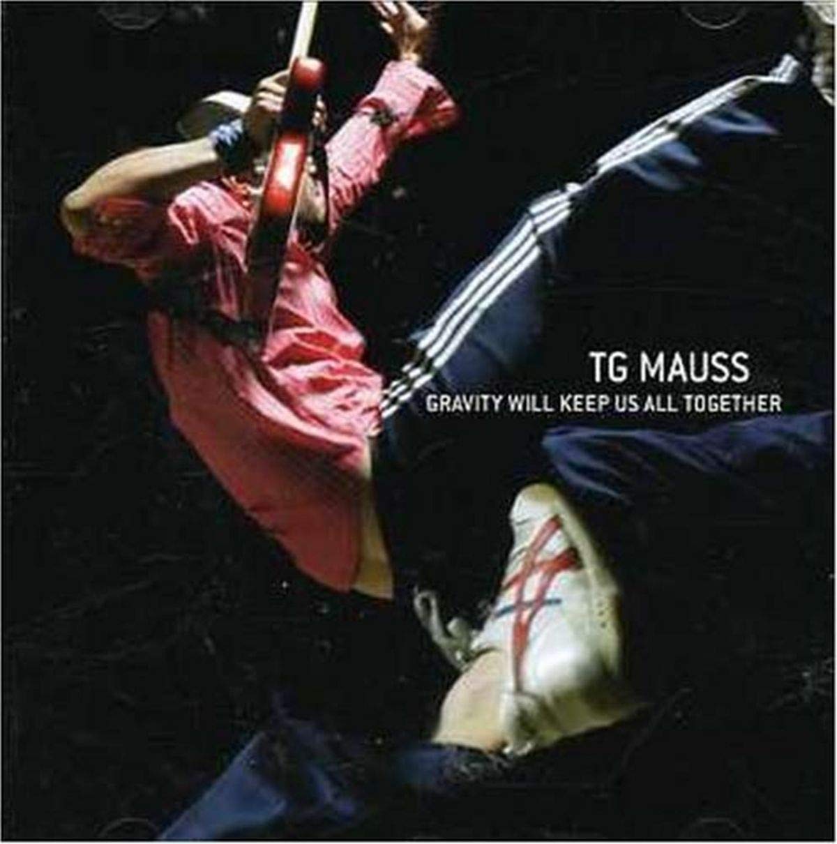 Gravity Will Keep Us All Together [Audio CD] TG MAUSS