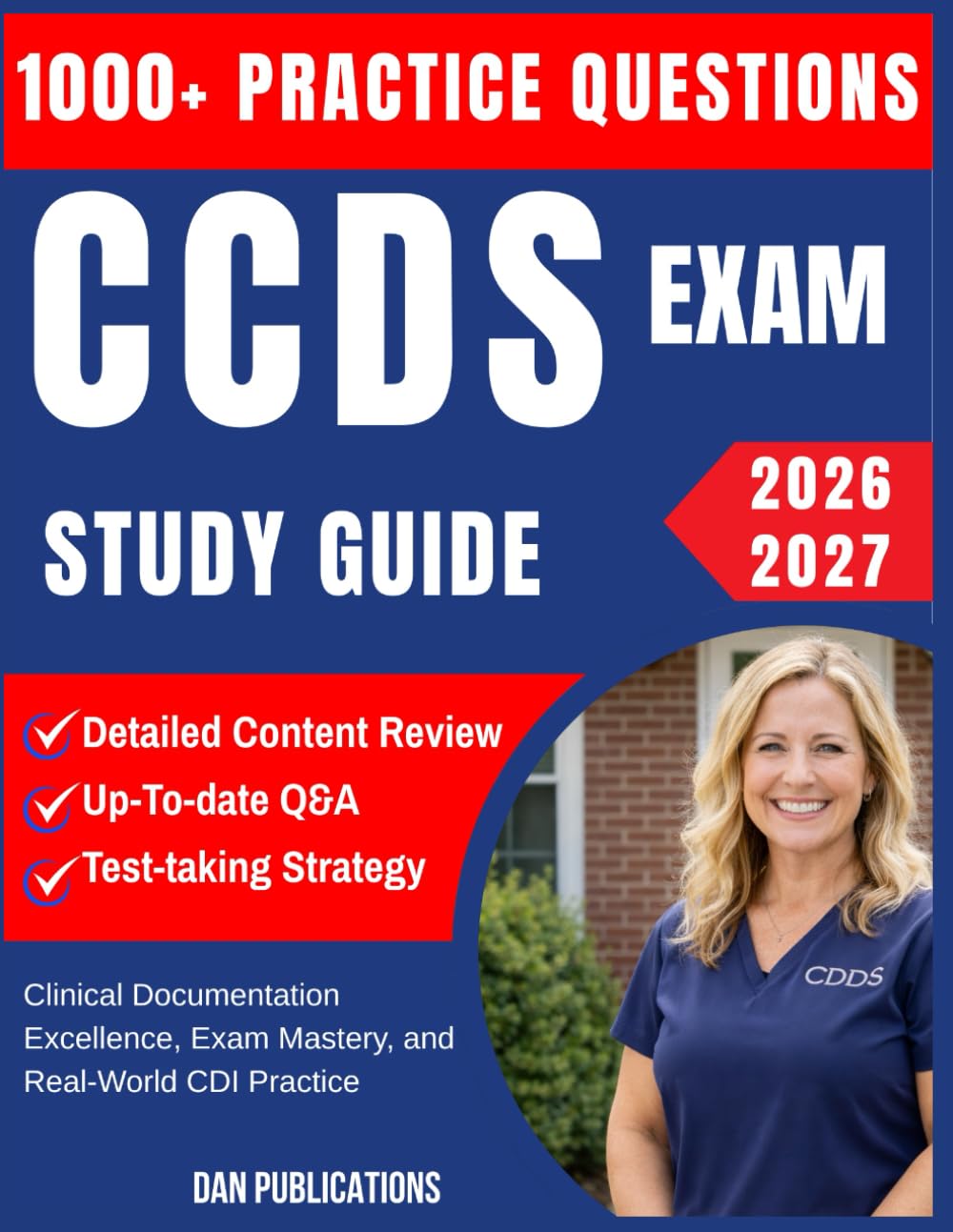 Certified Clinical Documentation Specialist (CCDS) Exam Study Guide 2026-2027: A Comprehensive Review of Clinical Documentation, Compliance, Risk ... Strategies + 1000 Practice Questions