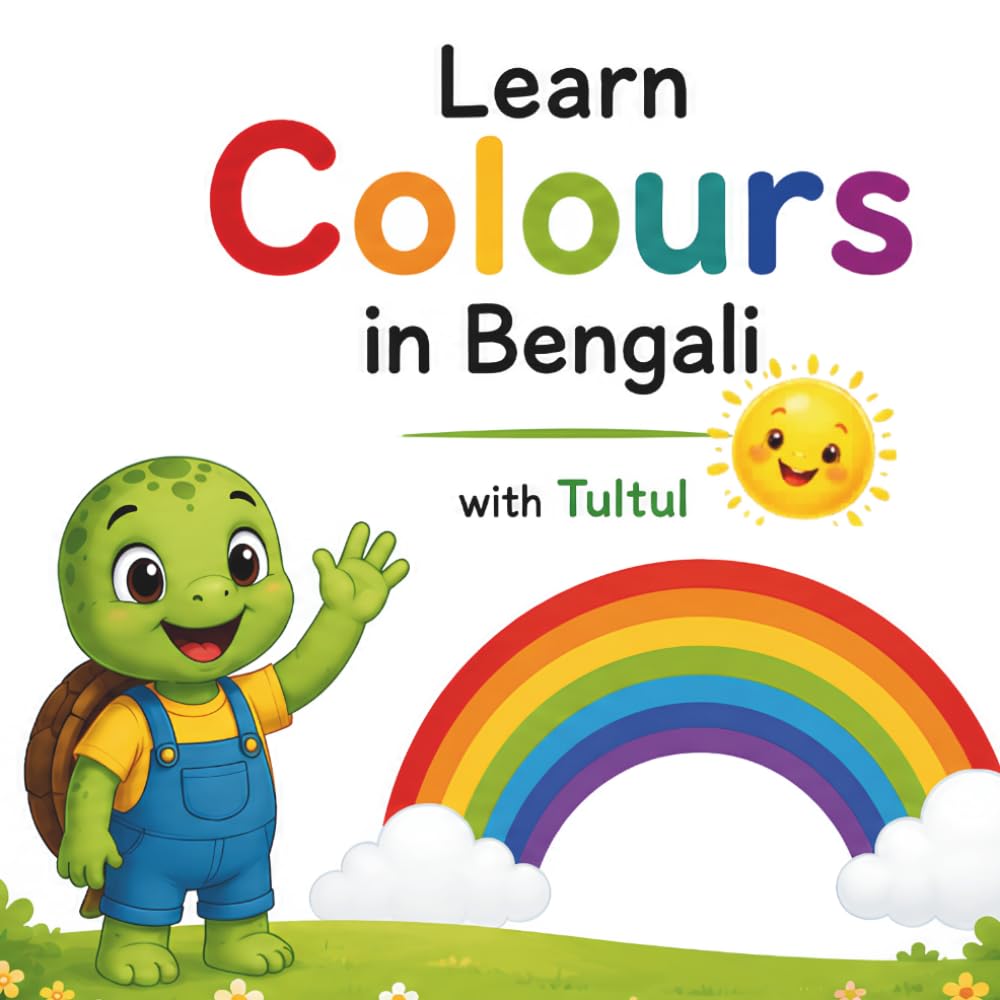Learn Colours in Bengali: A Fun Picture Book for Toddlers and Preschool Kids (Learn Bengali Easy)