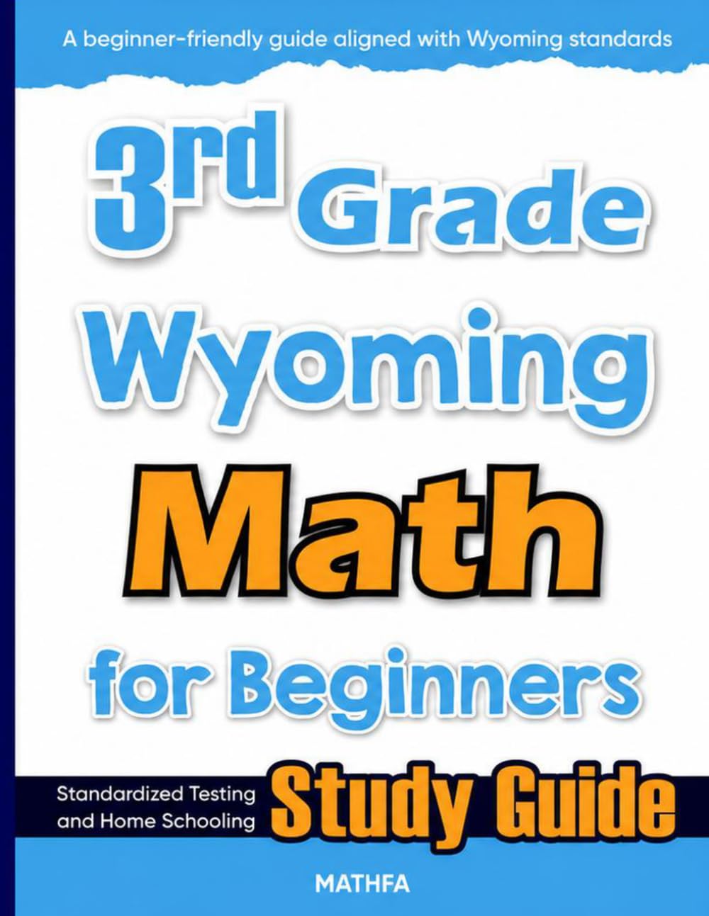 3rd Grade Wyoming Math for Beginners: Standardized Testing and Home Schooling Study Guide