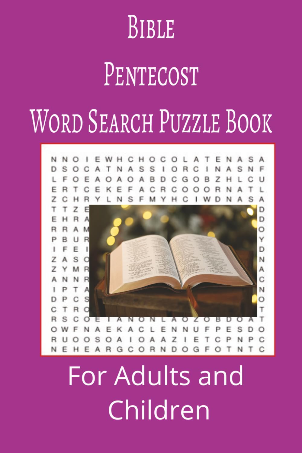 Bible Pentecost Word Search Puzzle Book: Bible Pentecost Word search puzzle book for adults, seniors and teens, featuring 55 puzzles with solutions. 6x9 with 495 words.