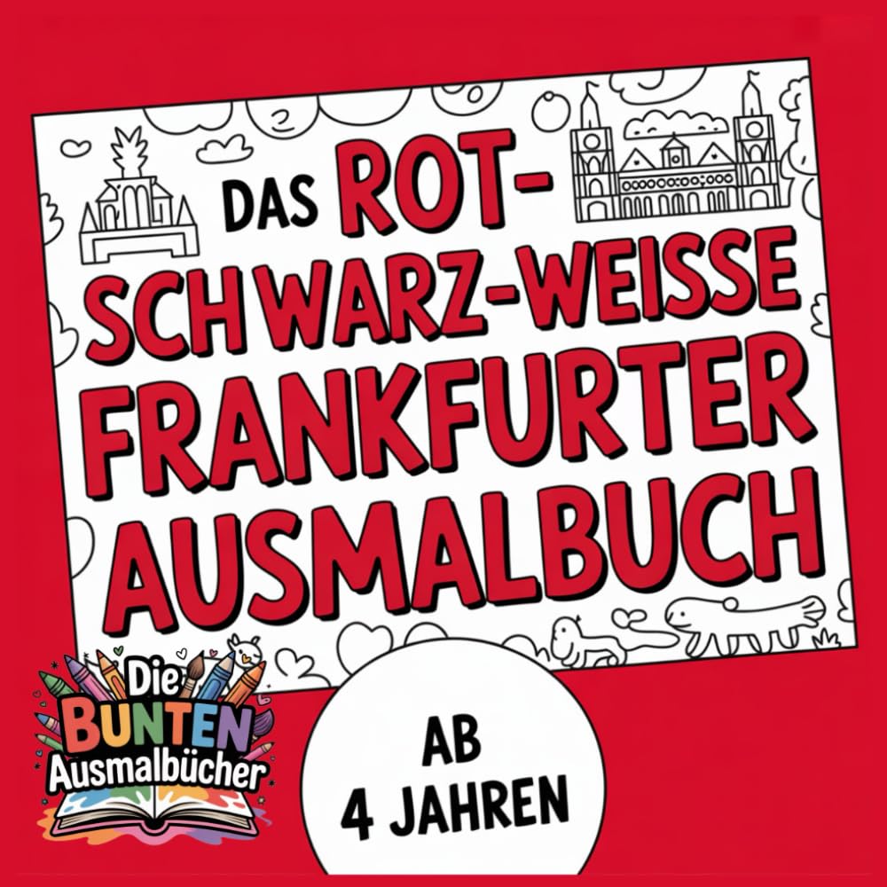 Das rot-schwarz-weiße Frankfurter Ausmalbuch (Die bunten Ausmalbücher)